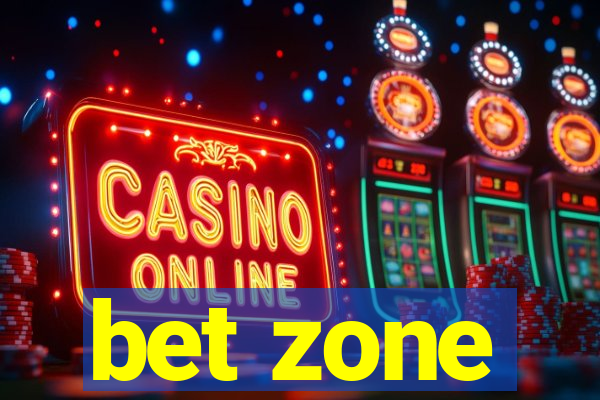 bet zone